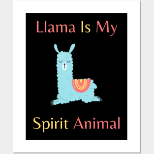 Llama is my spirit animal Posters and Art